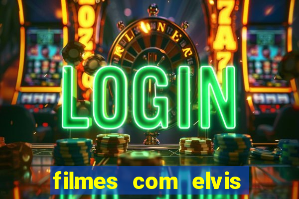 filmes com elvis presley dublado